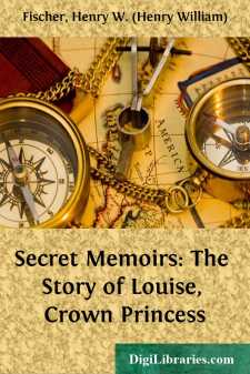 Secret Memoirs: The Story of Louise, Crown Princess