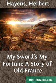 My Sword's My Fortune
A Story of Old France