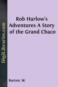 Rob Harlow's Adventures
A Story of the Grand Chaco