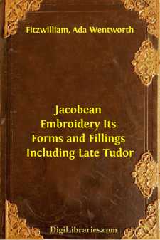 Jacobean Embroidery
Its Forms and Fillings Including Late Tudor