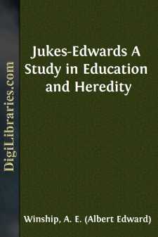Jukes-Edwards
A Study in Education and Heredity