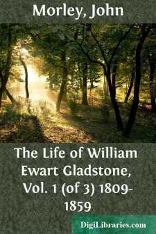 The Life of William Ewart Gladstone, Vol. 1 (of 3)
1809-1859