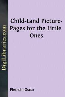 Child-Land
Picture-Pages for the Little Ones