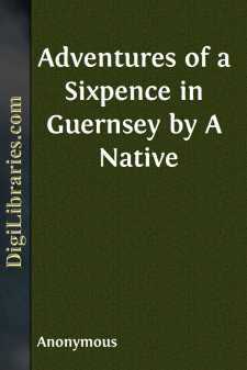Adventures of a Sixpence in Guernsey by A Native