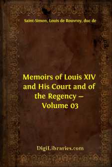 Memoirs of Louis XIV and His Court and of the Regency - Volume 03