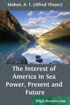 The Interest of America in Sea Power, Present and Future
