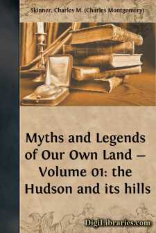 Myths and Legends of Our Own Land - Volume 01: the Hudson and its hills