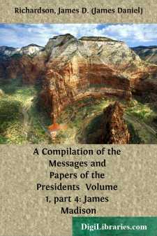 A Compilation of the Messages and Papers of the Presidents...