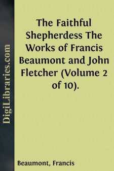 The Faithful Shepherdess
The Works of Francis Beaumont and John...
