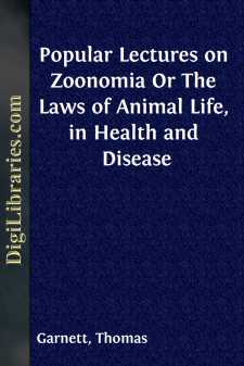 Popular Lectures on Zoonomia
Or The Laws of Animal Life, in...