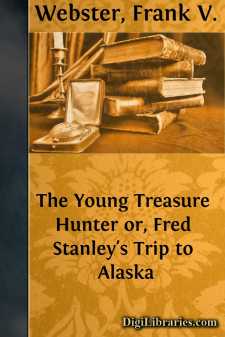 The Young Treasure Hunter
or, Fred Stanley's Trip to Alaska