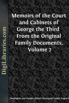Memoirs of the Court and Cabinets of George the Third 
From the Original Family Documents, Volume 2