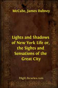 Lights and Shadows of New York Life
or, the Sights and...