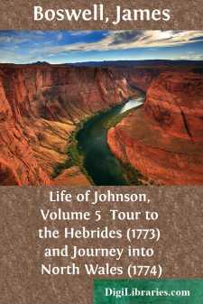 Life of Johnson, Volume 5 
Tour to the Hebrides (1773) and Journey into North Wales (1774)