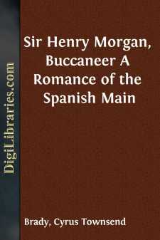 Sir Henry Morgan, Buccaneer
A Romance of the Spanish Main