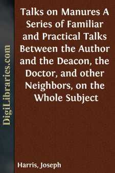 Talks on Manures
A Series of Familiar and Practical Talks...
