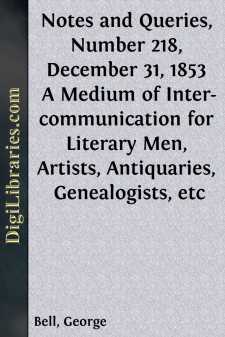 Notes and Queries, Number 218, December 31, 1853
A Medium of...