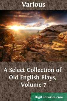 A Select Collection of Old English Plays, Volume 7