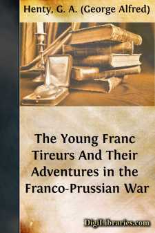 The Young Franc Tireurs
And Their Adventures in the...