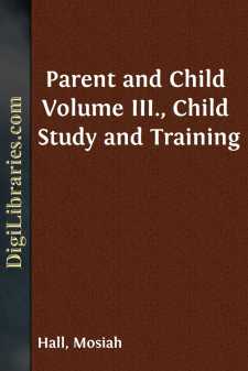 Parent and Child Volume III., Child Study and Training