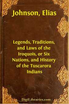 Legends, Traditions, and Laws of the Iroquois, or Six Nations,...