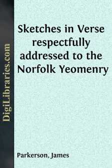Sketches in Verse
respectfully addressed to the Norfolk Yeomenry