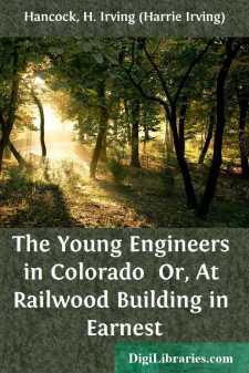 The Young Engineers in Colorado 
Or, At Railwood Building in Earnest