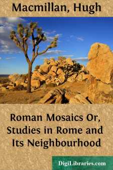 Roman Mosaics
Or, Studies in Rome and Its Neighbourhood