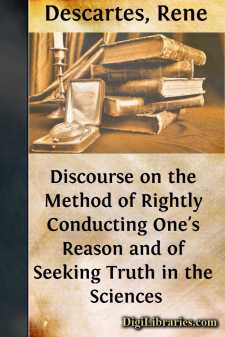 Discourse on the Method of Rightly Conducting One's Reason and of...
