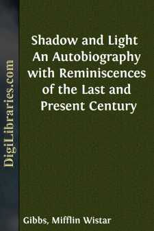 Shadow and Light 
An Autobiography with Reminiscences of the...