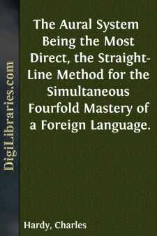 The Aural System 
Being the Most Direct, the Straight-Line Method for the Simultaneous Fourfold Mastery of a Foreign Language.