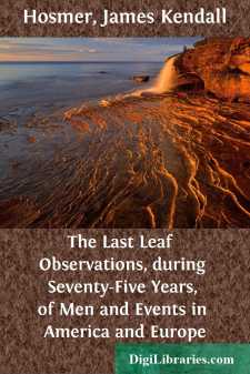 The Last Leaf 
Observations, during Seventy-Five Years, of Men...