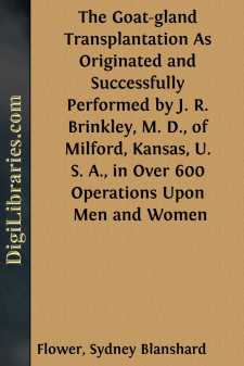 The Goat-gland Transplantation
As Originated and Successfully...