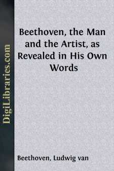 Beethoven, the Man and the Artist, as Revealed in His Own Words