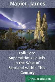 Folk Lore
Superstitious Beliefs in the West of Scotland within...