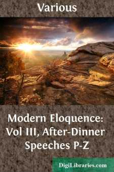 Modern Eloquence: Vol III, After-Dinner Speeches P-Z