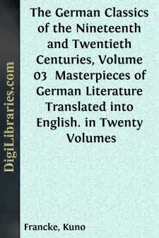 The German Classics of the Nineteenth and Twentieth Centuries,...