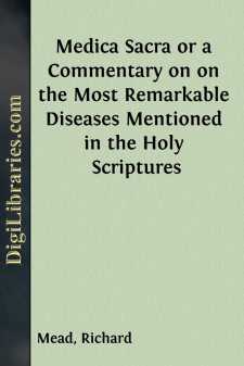 Medica Sacra
or a Commentary on on the Most Remarkable Diseases...