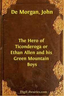 The Hero of Ticonderoga
or Ethan Allen and his Green Mountain Boys
