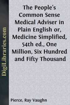The People's Common Sense Medical Adviser in Plain English
or, Medicine Simplified, 54th ed., One Million, Six Hundred
and Fifty Thousand