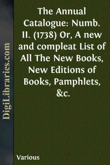 The Annual Catalogue: Numb. II. (1738)
Or, A new and compleat...