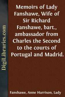 Memoirs of Lady Fanshawe, Wife of Sir Richard Fanshawe, bart.,...