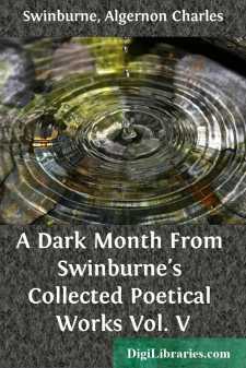 A Dark Month
From Swinburne's Collected Poetical Works Vol. V