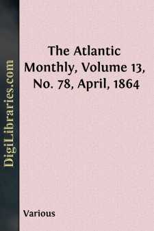 The Atlantic Monthly, Volume 13, No. 78, April, 1864