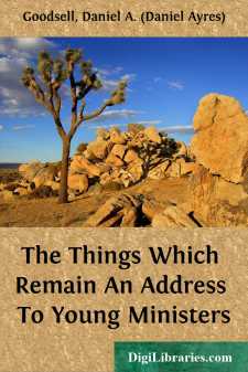 The Things Which Remain
An Address To Young Ministers