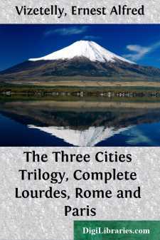 The Three Cities Trilogy, Complete
Lourdes, Rome and Paris