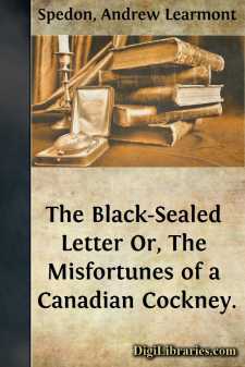 The Black-Sealed Letter
Or, The Misfortunes of a Canadian Cockney.