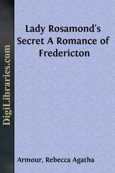 Lady Rosamond's Secret
A Romance of Fredericton