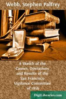 A Sketch of the Causes, Operations and Results of the San...