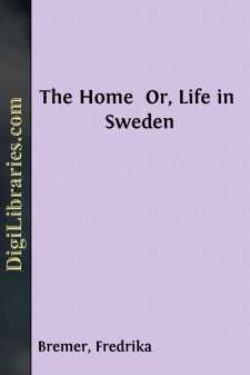 The Home 
Or, Life in Sweden